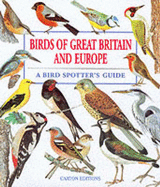 Birds of Great Britain and Europe: A Bird Spotter's Guide - Felix, Jiri