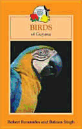 Birds of Guyana - Singh, B R