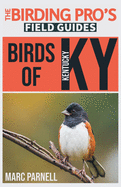 Birds of Kentucky (The Birding Pro's Field Guides)