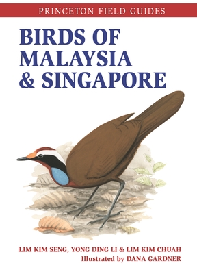 Birds of Malaysia and Singapore - Seng, Lim Kim, and Yong, Ding Li, and Chuah, Lim Kim