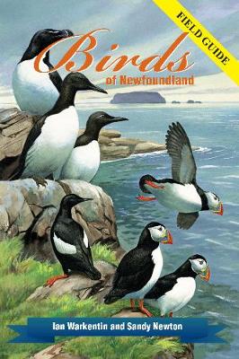 Birds of Newfoundland: Field Guide - Warkentin, Ian, and Newton, Sandy