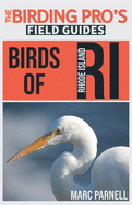 Birds of Rhode Island (The Birding Pro's Field Guides)