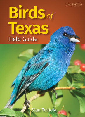 Birds of Texas Field Guide (Revised) - Tekiela, Stan