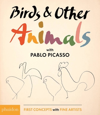Birds & Other Animals: With Pablo Picasso - Picasso, Pablo, and Gartner, Maya (Editor), and Bennett, Meagan (Designer)