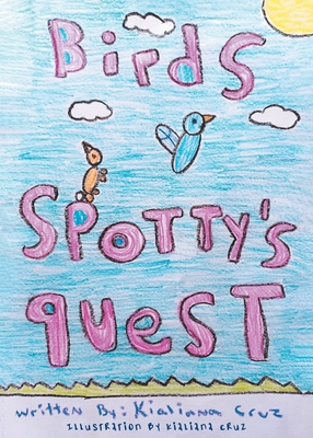 Birds: Spotty's Quest - Cruz, Kialiana