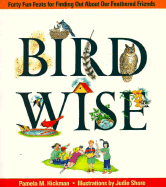 Birdwise: Forty Fun Feats for Finding Out about Our Feathered Friends - Hickman, Pamela M