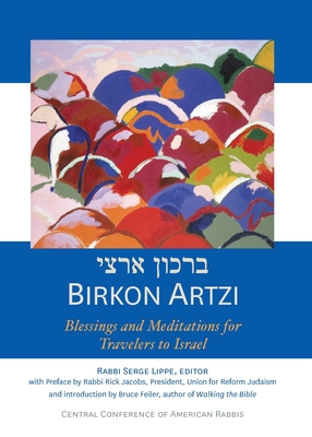 Birkon Artzi: Blessings and Meditations for Travelers to Israel - Lippe, Serge (Editor)