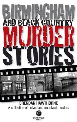 Birmingham & Black Country Murder Stories - Hawthorne, Brendan