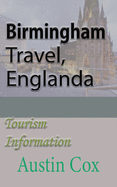 Birmingham Travel, England: Tourism Information