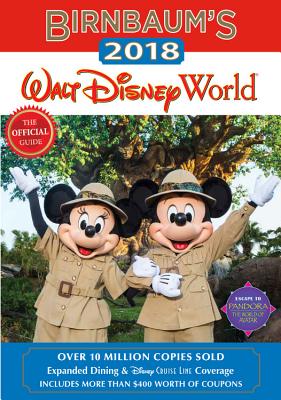 Birnbaum's 2018 Walt Disney World: The Official Guide - Birnbaum Guides