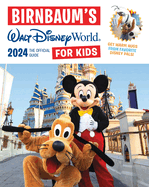 Birnbaum's 2024 Walt Disney World for Kids: The Official Guide