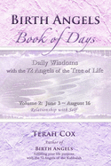 Birth Angels Book of Days - Volume 2: Daily Wisdoms with the 72 Angels of the Tree of Life