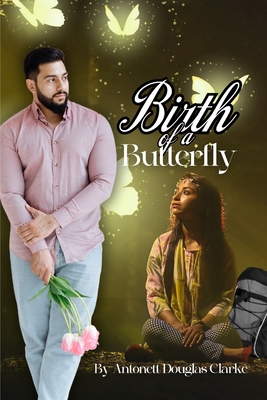 Birth of a Butterfly - Publishing, Barnett (Editor), and Douglas Clarke, Antonett