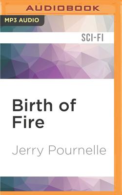 Birth of Fire - Pournelle, Jerry, and Axt, Lance (Read by)