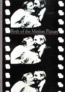 Birth of the Motion Picture - Toulet, Emmanuelle, and Emanuel, Susan (Translated by)