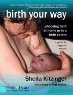 Birth Your Way: Choosing Birth at Home or in a Birth Centre