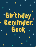 Birthday Reminder Book: Record All Your Important Dates to Remember Month by Month Diary (Volume 4)