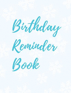Birthday Reminder Book: Record All Your Important Dates to Remember Month by Month Diary