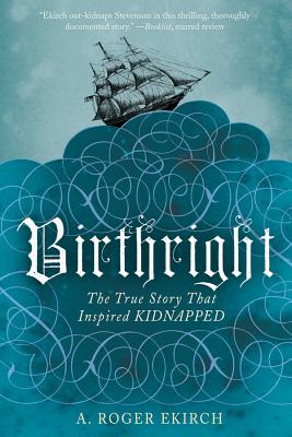Birthright: The True Story That Inspired Kidnapped - Ekirch, A Roger