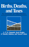 Births, Deaths, and Taxes: The Demographic and Political Transitions - Organski, A F K, Professor, and Johnson, J Timothy, and Kugler, Jacek