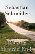 Bis zum bitteren Ende