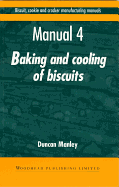 Biscuit, Cookie and Cracker Manufacturing Manuals: Manual 4: Baking and Cooling of Biscuits