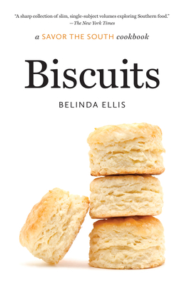 Biscuits: A Savor the South Cookbook - Ellis, Belinda