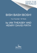 Bish Bash Bosh!: Your Favorites * All Plants