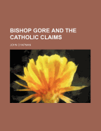 Bishop Gore and the Catholic Claims