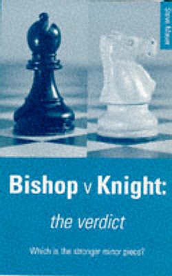 BISHOP VERSUS KNIGHT THE VERDIC - 