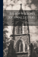 Bishop Wilson's Journal Letters