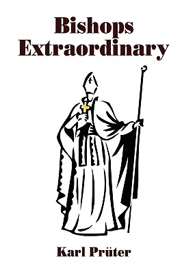 Bishops Extraordinary - Pruter, Karl