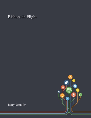 Bishops in Flight - Barry, Jennifer