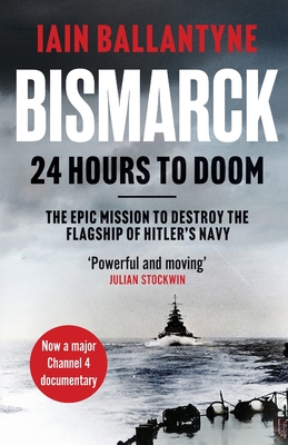 Bismarck: 24 Hours to Doom - Ballantyne, Iain