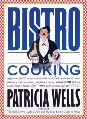 Bistro Cooking - Wells, Patricia