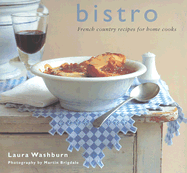 Bistro: French Country Recipes for Home Cooks