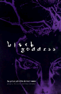 Bitch Goddess: The Spiritual Path of the Dominant Woman