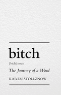Bitch: The Journey of a Word