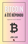 Bitcoin a ?t? r?pondu: Apprenez sur le bitcoin