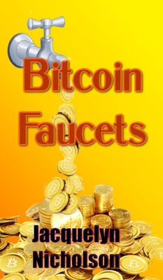 Bitcoin Faucets - Nicholson, Jacquelyn