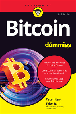 Bitcoin For Dummies - Kent, Peter, and Bain, Tyler