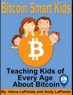 Bitcoin Smart Kids: Teaching Kids of Every Age About Bitcoin