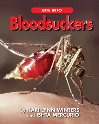 Bite Into Bloodsuckers - Winters, Kari-Lynn, and Mercurio, Ishta