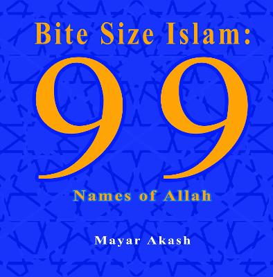 Bite Size Islam - 99 Names of Allah - Akash, Mayar
