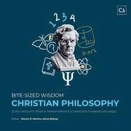 Bite-Sized Wisdom: Christian Philosophy: 20 Key Insights from a Transformative Christian Thinker Explained