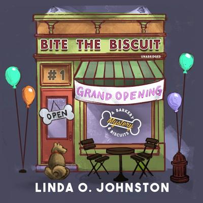 Bite the Biscuit: A Barkery & Biscuits Mystery - Johnston, Linda O, and Mercer-Meyer, Carla (Read by)