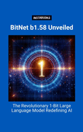 BitNet b1.58 Unveiled: The Revolutionary 1-Bit Large Language Model Redefining AI