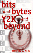 Bits & Bytes Y2K & Beyond