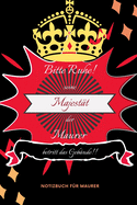 Bitte Ruhe! Seine Majest?t Der Maurer Betritt Das Geb?ude!!: A5 Notizbuch KARIERT M?NNER - WERKZEUG - MAUER - MAURER - BAUSTELLE - HANDWERK - TAGEBUCH - HUMOR - WEIHNACHTSGESCHENK
