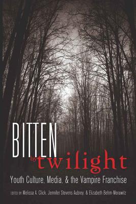 Bitten by Twilight: Youth Culture, Media, and the Vampire Franchise - Mazzarella, Sharon R (Editor), and Click, Melissa A (Editor), and Stevens Aubrey, Jennifer (Editor)